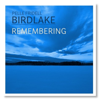 Birdlake - Remembering 1-1 600